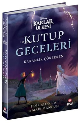 Disney- Karlar Ülkesi Kutup Geceleri Karanlık Çökerken | Jen Calonita 