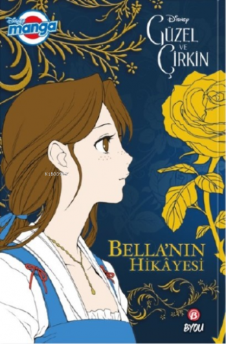 Disney Manga Güzel ve Çirkin - Bella'nın Hikayesi | Mallory Reaves | B