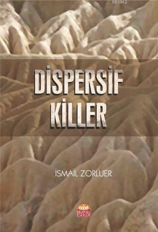 Dispersif Killer | İsmail Zorluer | Nobel Bilimsel Eserler