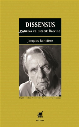 Dissensus;Politika Ve Estetik Üzerine | Jacques Ranciere | Ayrıntı Yay