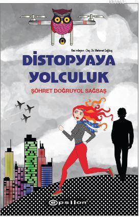 Distopyaya Yolculuk | Şöhret Doğruyol Sağbaş | Epsilon Yayınevi