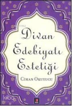 Divan Edebiyatı Estetiği | Cihan Okuyucu | Kapı Yayınları