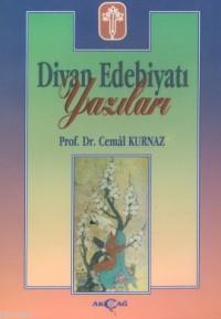 Divan Edebiyatı Yazıları | Cemal Kurnaz | Akçağ Basım Yayım Pazarlama