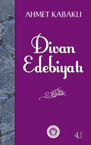 Divan Edebiyatı | Ahmet Kabaklı | Türk Edebiyatı Vakfı Yayınları