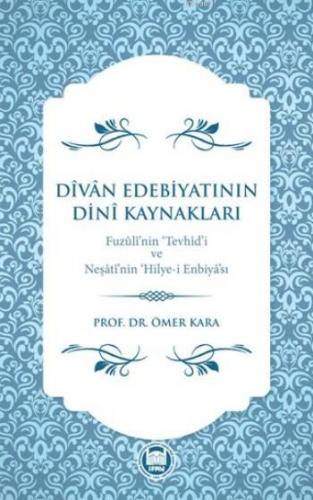 Dîvân Edebiyatinin Dinî Kaynaklari | Ömer Kara | M. Ü. İlahiyat Fakült