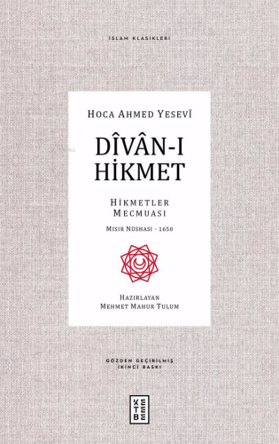 Dîvân-ı Hikmet; Hikmetler Mecmuası- Mısır Nüshası 1650 | Hoca Ahmed Ye