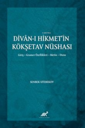 Divan-ı Hikmet’in Köşketav Nüshası | Senbek Utebekov | Paradigma Akade