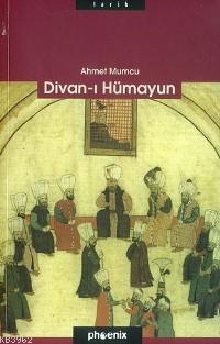 Divan-ı Hümayun | Ahmet Mumcu | Phoenix Yayınevi