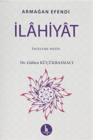 Divan-ı İlahiyat Halveti Armağan Efendi; İnceleme - Metin | Halveti Ar