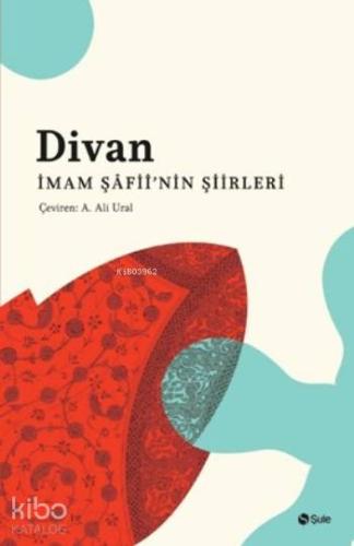 Divan - İmam Şafii'nin Şiirleri | İmam Şafii | Şule Yayınları