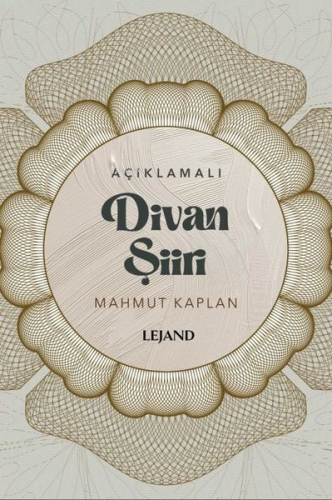 Divan Şiiri - Açıklamalı | Mahmut Kaplan | Lejand Yayınları