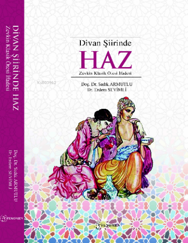 Divan Şiirinde Haz;(Zevkin Klasik Ötesi İfadesi) | Erdem Saçlı | Fenom