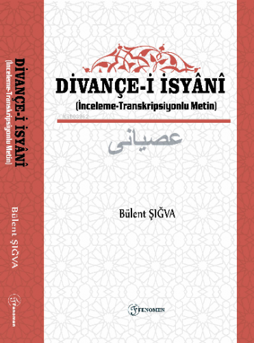 Divançe-i İsyani ;(İnceleme- Transkripsiyonlu Metin) | Bülent Şığva | 