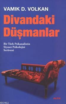 Divandaki Düşmanlar | Vamık D. Volkan | Alfa Basım Yayım Dağıtım