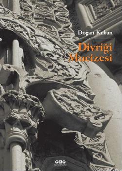 Divriği Mucizesi | Doğan Kuban | Yapı Kredi Yayınları ( YKY )