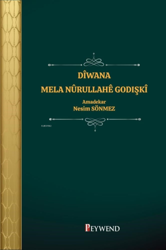 Dîwana Mela Nûrullahê Godişkî | Nesim Sönmez | Peywend