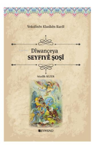 Dîwançeya Seyfiyê Şoşî | Seyfiye Şoşî | Peywend