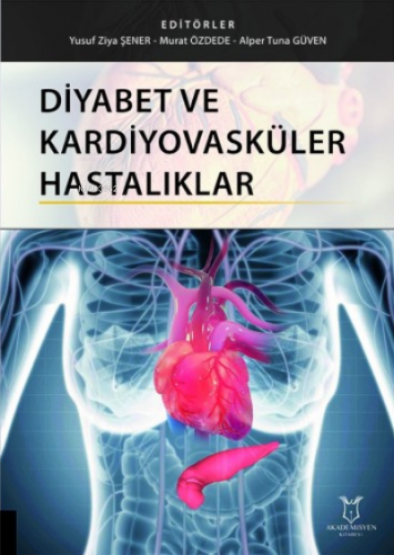 Diyabet ve Kardiyovasküler Hastalıklar | Yusuf Ziya Şener | Akademisye