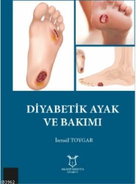 Diyabetik Ayak ve Bakımı | İsmail Toygar | Akademisyen Kitabevi