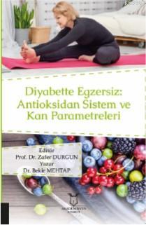 Diyabette Egzersiz: Antioksidan Sistem ve Kan Parametreleri | Bekir Me