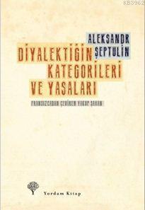 Diyalektiğin Kategorileri ve Yasaları | Aleksandr Şeptulin | Yordam Ki