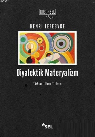 Diyalektik Materyalizm | Henri Lefebvre | Sel Yayıncılık