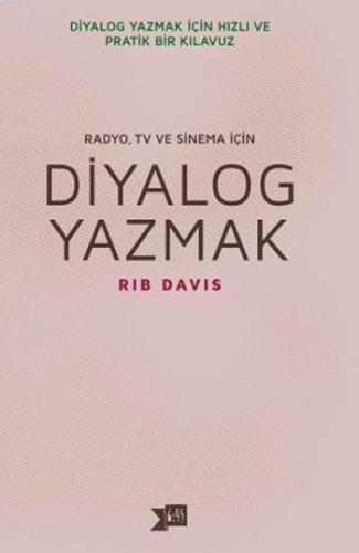 Diyalog Yazmak; Radyo, TV ve Sinema İçin | Rib Davis | Altıkırkbeş Yay