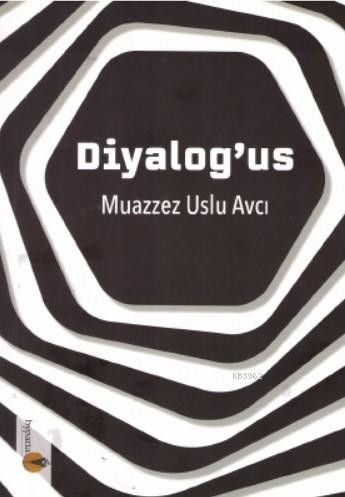 Diyalog'us | Muazzez Uslu Avcı | Hypatia