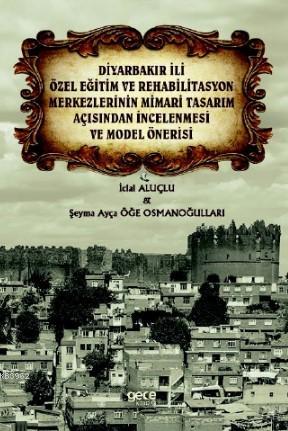 Diyarbakır İli Özel Eğitim ve Rehabilitasyon Merkezlerinin; Mimari Tas