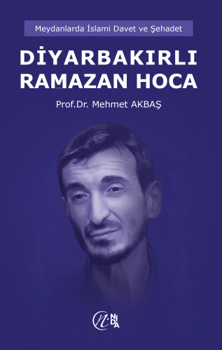 Diyarbakırlı Ramazan Hoca | Mehmet Akbaş | Nida Yayıncılık