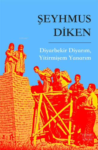 Diyarbekir Diyarım, Yitirmişem Yanarım | Şeyhmus Diken | Everest Yayın