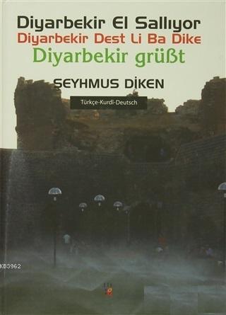 Diyarbekir El Sallıyor / Diyarbekir Dest Li Ba Dike / Diyarbekir Grübt