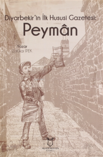 Diyarbekir’in İlk Hususi Gazetesi: Peymân | Oktay Bozan | Akademisyen 