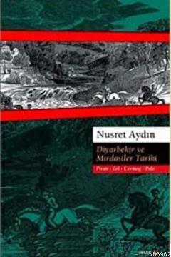 Diyarbekir ve Mırdasiler Tarihi; Piran - Gil - Çermog - Pale | Nusret 