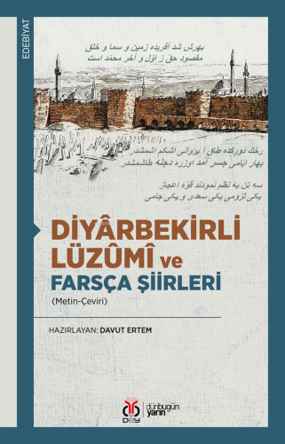 Diyârbekirli Lüzûmî ve Farsça Şiirleri (Metin-Çeviri) | Davut Ertem | 