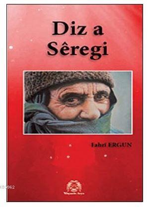 Diz a Seregi (Siverek Kalesi) | Fahri Ergun | Arya Yayıncılık