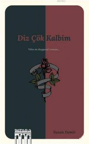 Diz Çök Kalbim | Suzan Demir | Patara Kitap