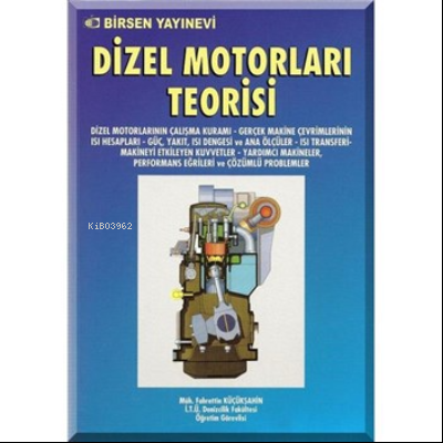 Dizel Motorları Teorisi | Fahrettin Küçükşahin | Birsen Yayınevi