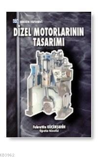 Dizel Motorların Tasarımı | Fahrettin Küçükşahin | Birsen Yayınevi