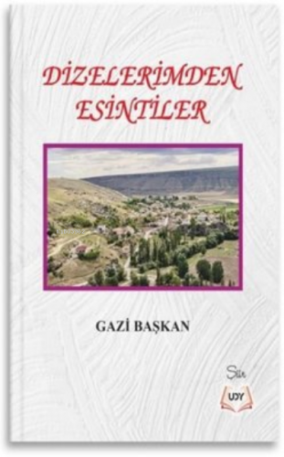 Dizelerimden Esintiler | Gazi Başkan | Us Yayınları