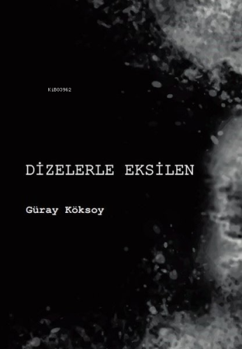 Dizelerle Eksilen | Güray Köksoy | Artshop Yayıncılık