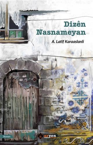 Dizen Nasnameyan | A. Latif Karaaslanli | Aryen Yayınları