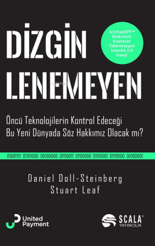 Dizginlenemeyen - Öncü Teknolojilerin Kontrol Edeceği Bu Yeni Dünyada 