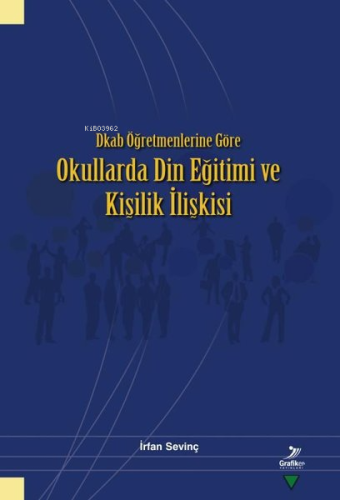 Dkab Öğretmenlerine Göre Okullarda Din Eğitimi ve Kişilik İlişkisi | İ