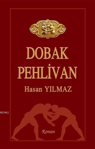 Dobak Pehlivan | Hasan Yılmaz | Tunç Yayıncılık