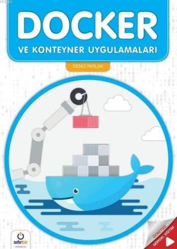 Docker ve Koteyner Uygulamaları; Uzmanından | Deniz Parlak | Sıfırbir 