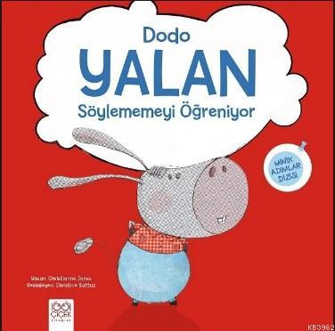 Dodo Yalan Söylemmeyi Öğreniyor | Chiristianne Jones | 1001 Çiçek Kita