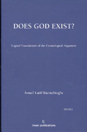 Does God Exist? Logical Foundations of the Cosmological Argument | İsm