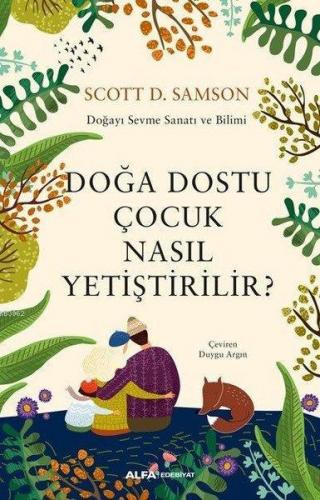 Doğa Dostu Çocuk Nasıl Yetiştirilir?; Doğayı Sevme Sanatı ve Bilimi | 