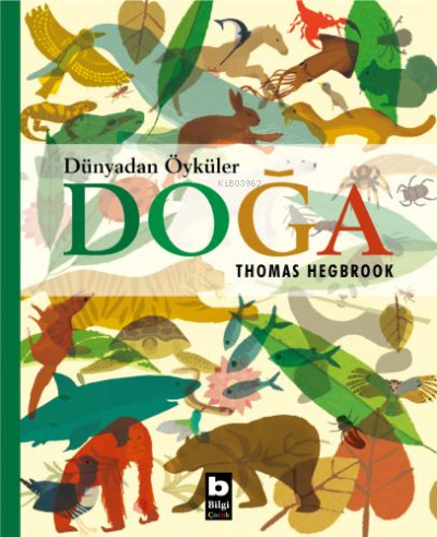 Doğa;Dünyadan Öyküler | Thomas Hegbrook | Bilgi Yayınevi